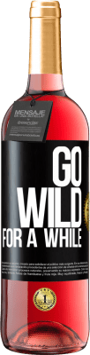 29,95 € 送料無料 | ロゼワイン ROSÉエディション Go wild for a while ブラックラベル. カスタマイズ可能なラベル 若いワイン 収穫 2025 Tempranillo