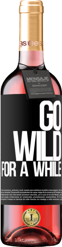 29,95 € Envoi gratuit | Vin rosé Édition ROSÉ Go wild for a while Étiquette Noire. Étiquette personnalisable Vin jeune Récolte 2024 Tempranillo