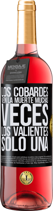 29,95 € Envío gratis | Vino Rosado Edición ROSÉ Los cobardes ven la muerte muchas veces. Los valientes sólo una Etiqueta Negra. Etiqueta personalizable Vino joven Cosecha 2024 Tempranillo