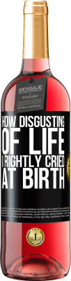 29,95 € Free Shipping | Rosé Wine ROSÉ Edition How disgusting of life, I rightly cried at birth Black Label. Customizable label Young wine Harvest 2023 Tempranillo