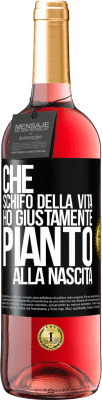 29,95 € Spedizione Gratuita | Vino rosato Edizione ROSÉ Che schifo della vita, ho giustamente pianto alla nascita Etichetta Nera. Etichetta personalizzabile Vino giovane Raccogliere 2024 Tempranillo