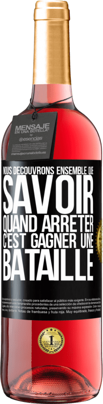 29,95 € Envoi gratuit | Vin rosé Édition ROSÉ Nous découvrons ensemble que savoir quand arrêter, c'est gagner une bataille Étiquette Noire. Étiquette personnalisable Vin jeune Récolte 2024 Tempranillo