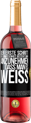 29,95 € Kostenloser Versand | Roséwein ROSÉ Ausgabe Der erste Schritt der Unwissenheit besteht darin, anzunehmen, dass man es weiß Schwarzes Etikett. Anpassbares Etikett Junger Wein Ernte 2024 Tempranillo