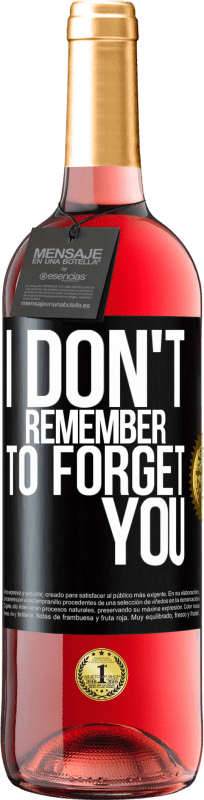 29,95 € Free Shipping | Rosé Wine ROSÉ Edition I do not remember to forget you Black Label. Customizable label Young wine Harvest 2023 Tempranillo