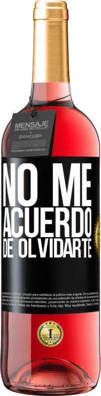 29,95 € Envío gratis | Vino Rosado Edición ROSÉ No me acuerdo de olvidarte Etiqueta Negra. Etiqueta personalizable Vino joven Cosecha 2024 Tempranillo