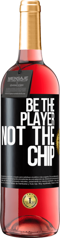 29,95 € Free Shipping | Rosé Wine ROSÉ Edition Be the player, not the chip Black Label. Customizable label Young wine Harvest 2023 Tempranillo