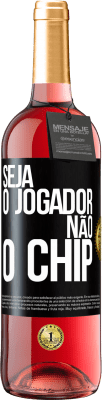 29,95 € Envio grátis | Vinho rosé Edição ROSÉ Seja o jogador, não o chip Etiqueta Preta. Etiqueta personalizável Vinho jovem Colheita 2023 Tempranillo