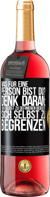 29,95 € Kostenloser Versand | Roséwein ROSÉ Ausgabe Was für eine Person bist du? Denk daran: Sich selbst zu definieren bedeutet sich selbst zu begrenzen Schwarzes Etikett. Anpassbares Etikett Junger Wein Ernte 2023 Tempranillo