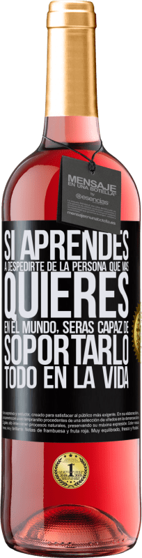 29,95 € Envío gratis | Vino Rosado Edición ROSÉ Si aprendes a despedirte de la persona que más quieres en el mundo, serás capaz de soportarlo todo en la vida Etiqueta Negra. Etiqueta personalizable Vino joven Cosecha 2024 Tempranillo