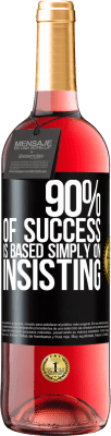29,95 € Free Shipping | Rosé Wine ROSÉ Edition 90% of success is based simply on insisting Black Label. Customizable label Young wine Harvest 2023 Tempranillo