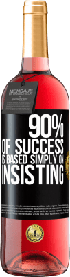 29,95 € Free Shipping | Rosé Wine ROSÉ Edition 90% of success is based simply on insisting Black Label. Customizable label Young wine Harvest 2024 Tempranillo