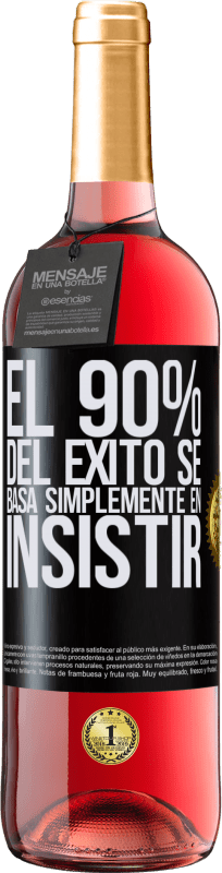 29,95 € Envío gratis | Vino Rosado Edición ROSÉ El 90% del éxito se basa simplemente en insistir Etiqueta Negra. Etiqueta personalizable Vino joven Cosecha 2024 Tempranillo