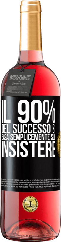 29,95 € Spedizione Gratuita | Vino rosato Edizione ROSÉ Il 90% del successo si basa semplicemente sul insistere Etichetta Nera. Etichetta personalizzabile Vino giovane Raccogliere 2024 Tempranillo