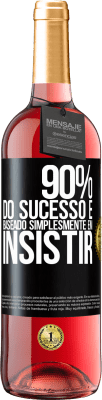 29,95 € Envio grátis | Vinho rosé Edição ROSÉ 90% do sucesso é baseado simplesmente em insistir Etiqueta Preta. Etiqueta personalizável Vinho jovem Colheita 2025 Tempranillo