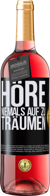 29,95 € Kostenloser Versand | Roséwein ROSÉ Ausgabe Höre niemals auf zu träumen Schwarzes Etikett. Anpassbares Etikett Junger Wein Ernte 2023 Tempranillo