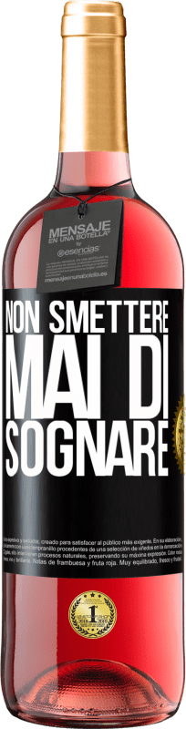 29,95 € Spedizione Gratuita | Vino rosato Edizione ROSÉ Non smettere mai di sognare Etichetta Nera. Etichetta personalizzabile Vino giovane Raccogliere 2024 Tempranillo