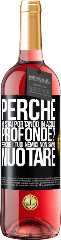 29,95 € Spedizione Gratuita | Vino rosato Edizione ROSÉ perché mi stai portando in acque profonde? Perché i tuoi nemici non sanno nuotare Etichetta Nera. Etichetta personalizzabile Vino giovane Raccogliere 2024 Tempranillo