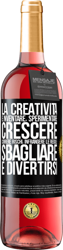 29,95 € Spedizione Gratuita | Vino rosato Edizione ROSÉ La creatività è inventare, sperimentare, crescere, correre rischi, infrangere le regole, sbagliare e divertirsi Etichetta Nera. Etichetta personalizzabile Vino giovane Raccogliere 2024 Tempranillo