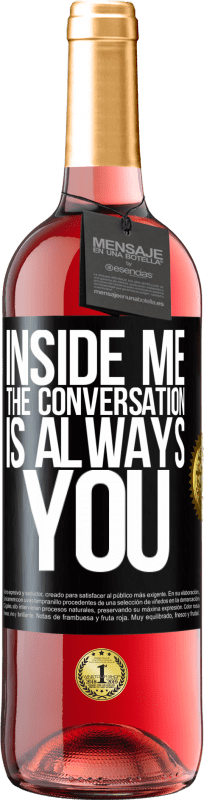 29,95 € Free Shipping | Rosé Wine ROSÉ Edition Inside me people always talk about you Black Label. Customizable label Young wine Harvest 2023 Tempranillo