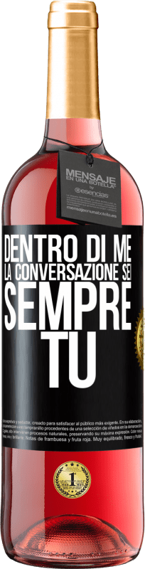 29,95 € Spedizione Gratuita | Vino rosato Edizione ROSÉ Dentro di me la gente parla sempre di te Etichetta Nera. Etichetta personalizzabile Vino giovane Raccogliere 2024 Tempranillo