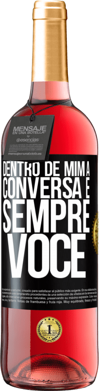 29,95 € Envio grátis | Vinho rosé Edição ROSÉ Dentro de mim, as pessoas sempre falam sobre você Etiqueta Preta. Etiqueta personalizável Vinho jovem Colheita 2024 Tempranillo