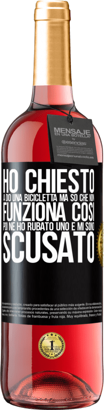 29,95 € Spedizione Gratuita | Vino rosato Edizione ROSÉ Ho chiesto a Dio una bicicletta, ma so che non funziona così. Poi ne ho rubato uno e mi sono scusato Etichetta Nera. Etichetta personalizzabile Vino giovane Raccogliere 2024 Tempranillo