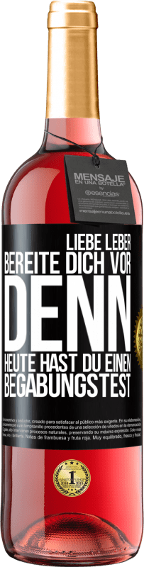 29,95 € Kostenloser Versand | Roséwein ROSÉ Ausgabe Liebe Leber, bereite dich vor, denn heute hast du einen Begabungstest Schwarzes Etikett. Anpassbares Etikett Junger Wein Ernte 2024 Tempranillo