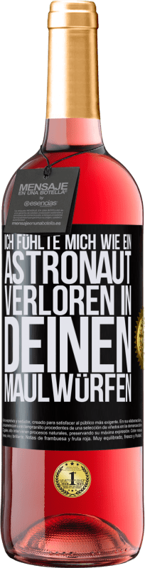 29,95 € Kostenloser Versand | Roséwein ROSÉ Ausgabe Ich fühlte mich wie ein Astronaut, verloren in deinen Maulwürfen Schwarzes Etikett. Anpassbares Etikett Junger Wein Ernte 2023 Tempranillo