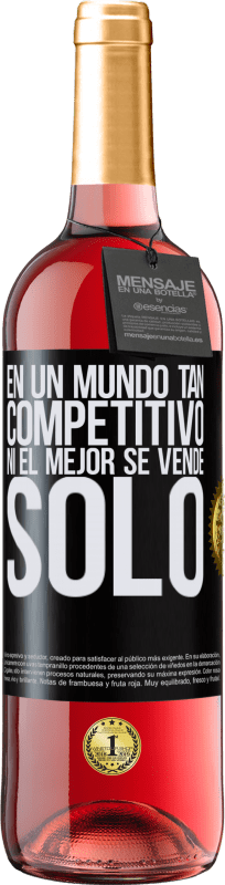 29,95 € Envío gratis | Vino Rosado Edición ROSÉ En un mundo tan competitivo ni el mejor se vende solo Etiqueta Negra. Etiqueta personalizable Vino joven Cosecha 2024 Tempranillo