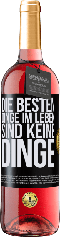 29,95 € Kostenloser Versand | Roséwein ROSÉ Ausgabe Die besten Dinge im Leben sind keine Dinge Schwarzes Etikett. Anpassbares Etikett Junger Wein Ernte 2024 Tempranillo