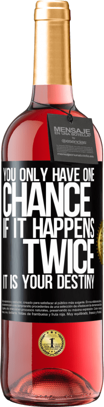 29,95 € Бесплатная доставка | Розовое вино Издание ROSÉ У вас есть только один шанс. Если это случится дважды, это ваша судьба Черная метка. Настраиваемая этикетка Молодое вино Урожай 2023 Tempranillo