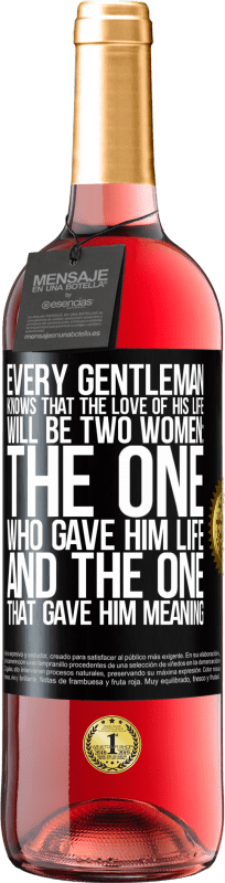 29,95 € 免费送货 | 桃红葡萄酒 ROSÉ版 每个绅士都知道，他一生的挚爱将是两个女人：一个赋予了他生命的生命和一个赋予他生命的意义的妇女 黑标. 可自定义的标签 青年酒 收成 2023 Tempranillo