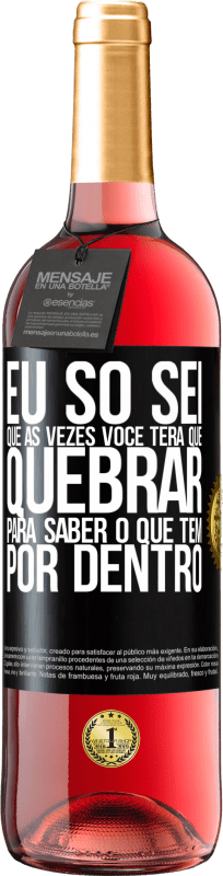 29,95 € Envio grátis | Vinho rosé Edição ROSÉ Eu só sei que às vezes você terá que quebrar para saber o que tem por dentro Etiqueta Preta. Etiqueta personalizável Vinho jovem Colheita 2025 Tempranillo