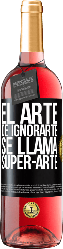 29,95 € 送料無料 | ロゼワイン ROSÉエディション El arte de ignorarte se llama Super-arte ブラックラベル. カスタマイズ可能なラベル 若いワイン 収穫 2023 Tempranillo