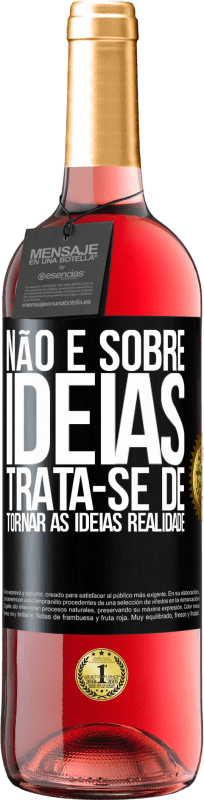 29,95 € Envio grátis | Vinho rosé Edição ROSÉ Não é sobre idéias. Trata-se de tornar as ideias realidade Etiqueta Preta. Etiqueta personalizável Vinho jovem Colheita 2024 Tempranillo