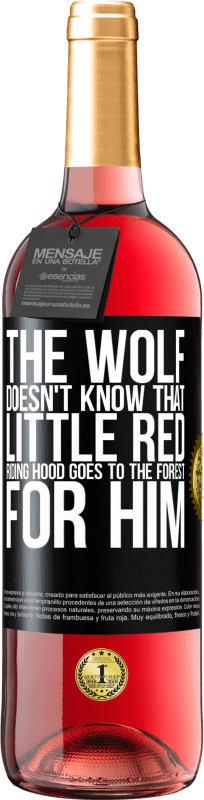 29,95 € Free Shipping | Rosé Wine ROSÉ Edition He does not know the wolf that little red riding hood goes to the forest for him Black Label. Customizable label Young wine Harvest 2024 Tempranillo