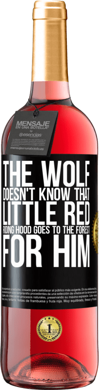 29,95 € Бесплатная доставка | Розовое вино Издание ROSÉ Он не знает волка, что маленькая красная шапочка едет в лес за ним Черная метка. Настраиваемая этикетка Молодое вино Урожай 2023 Tempranillo