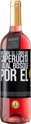 29,95 € Envío gratis | Vino Rosado Edición ROSÉ No sabe el lobo que caperucita va al bosque por él Etiqueta Negra. Etiqueta personalizable Vino joven Cosecha 2024 Tempranillo