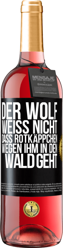29,95 € Kostenloser Versand | Roséwein ROSÉ Ausgabe Der Wolf weiß nicht, dass Rotkäppchen wegen ihm in den Wald geht Schwarzes Etikett. Anpassbares Etikett Junger Wein Ernte 2023 Tempranillo