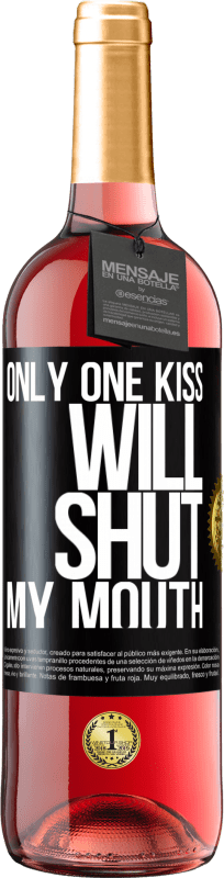 29,95 € Free Shipping | Rosé Wine ROSÉ Edition Only one kiss will shut my mouth Black Label. Customizable label Young wine Harvest 2024 Tempranillo