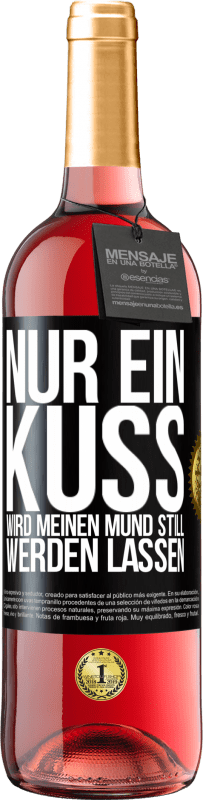 29,95 € Kostenloser Versand | Roséwein ROSÉ Ausgabe Nur ein Kuss wird meinen Mund still werden lassen Schwarzes Etikett. Anpassbares Etikett Junger Wein Ernte 2023 Tempranillo
