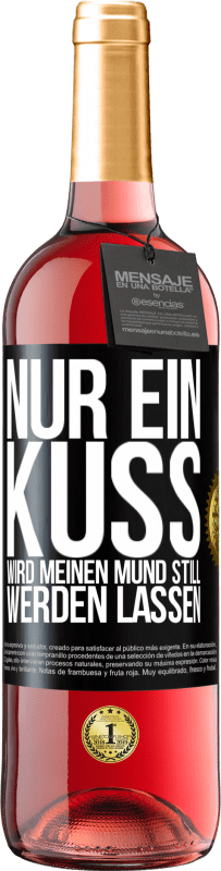 29,95 € Kostenloser Versand | Roséwein ROSÉ Ausgabe Nur ein Kuss wird meinen Mund still werden lassen Schwarzes Etikett. Anpassbares Etikett Junger Wein Ernte 2024 Tempranillo