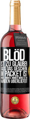 29,95 € Kostenloser Versand | Roséwein ROSÉ Ausgabe Blöd ist zu glauben, dass das Geschenk im Packet ist. Immer, immer, immer wird es von Händen überliefert Schwarzes Etikett. Anpassbares Etikett Junger Wein Ernte 2024 Tempranillo