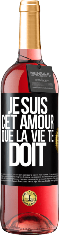 29,95 € Envoi gratuit | Vin rosé Édition ROSÉ Je suis cet amour que la vie te doit Étiquette Noire. Étiquette personnalisable Vin jeune Récolte 2024 Tempranillo