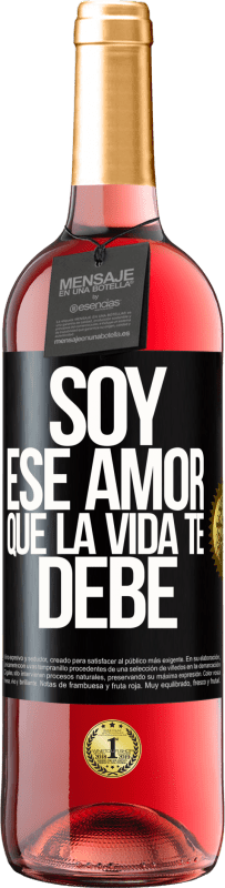 29,95 € Envío gratis | Vino Rosado Edición ROSÉ Soy ese amor que la vida te debe Etiqueta Negra. Etiqueta personalizable Vino joven Cosecha 2024 Tempranillo