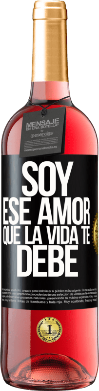 29,95 € Envío gratis | Vino Rosado Edición ROSÉ Soy ese amor que la vida te debe Etiqueta Negra. Etiqueta personalizable Vino joven Cosecha 2025 Tempranillo