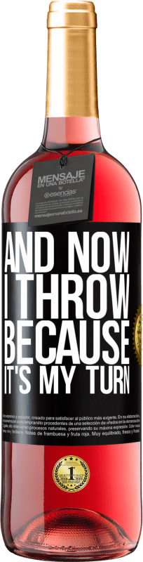 29,95 € Free Shipping | Rosé Wine ROSÉ Edition And now I throw because it's my turn Black Label. Customizable label Young wine Harvest 2024 Tempranillo