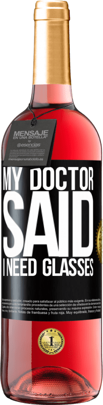 29,95 € Free Shipping | Rosé Wine ROSÉ Edition My doctor said I need glasses Black Label. Customizable label Young wine Harvest 2024 Tempranillo