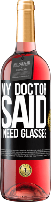 29,95 € Envio grátis | Vinho rosé Edição ROSÉ My doctor said I need glasses Etiqueta Preta. Etiqueta personalizável Vinho jovem Colheita 2024 Tempranillo