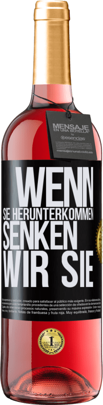 29,95 € Kostenloser Versand | Roséwein ROSÉ Ausgabe Wenn Sie herunterkommen, senken wir Sie Schwarzes Etikett. Anpassbares Etikett Junger Wein Ernte 2024 Tempranillo